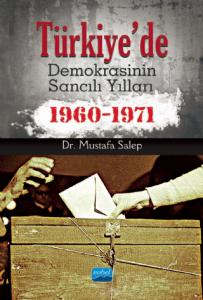 Türkiye’de Demokrasinin Sancılı Yılları (1960-1971)