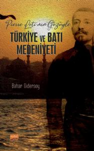 Pierre Loti’nin Gözüyle Türkiye ve Batı Medeniyeti
