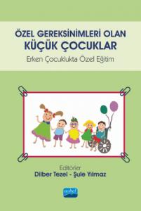 Özel Gereksinimleri Olan Küçük Çocuklar - Erken Çocuklukta Özel Eğitim