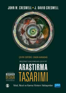 ARAŞTIRMA TASARIMI - Nitel, Nicel ve Karma Yöntem Yaklaşımları / RESEARCH DESIGN - Qualitative, Quantitative, and Mixed Methods Approaches