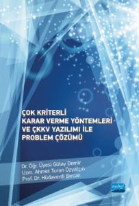 Çok Kriterli Karar Verme Yöntemleri ve ÇKKV Yazılımı ile Problem Çözümü