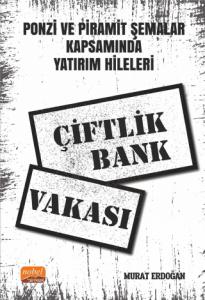 Ponzi ve Piramit Şemalar Kapsamında Yatırım Hileleri: Çiftlik Bank Vakası
