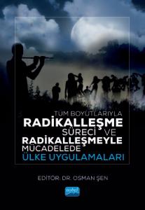 Tüm Boyutlarıyla Radikalleşme Süreci ve Radikalleşmeyle Mücadelede Ülke Uygulamaları