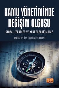 KAMU YÖNETİMİNDE DEĞİŞİM OLGUSU: Global Trendler ve Yeni Paradigmalar