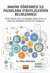 Makine Öğrenmesi İle Pazarlama Stratejilerinin Belirlenmesi