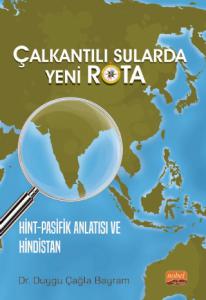 ÇALKANTILI SULARDA YENİ ROTA Hint-Pasifik Anlatısı ve Hindistan