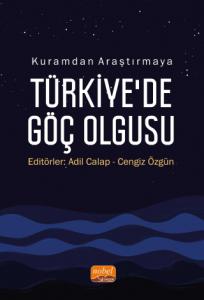 Kuramdan Araştırmaya TÜRKİYE’DE GÖÇ OLGUSU