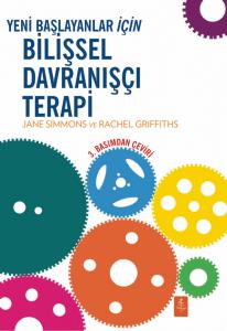 YENİ BAŞLAYANLAR İÇİN BİLİŞSEL DAVRANIŞÇI TERAPİ - CBT for Beginners