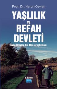 YAŞLILIK VE REFAH DEVLETİ - İsveç Üzerine Bir Alan Araştırması