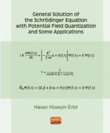 General Solution Of The Schrödinger Equation With Potential Field Quantization And Some Applications