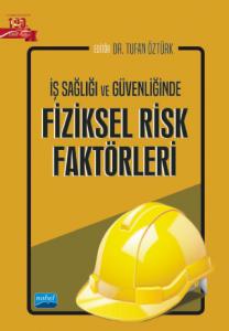 İş Sağlığı ve Güvenliğinde Fiziksel Risk Faktörleri