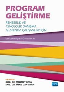 PROGRAM GELİŞTİRME: Rehberlik ve Psikolojik Danışma Alanında Çalışanlar İçin