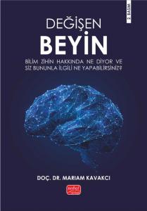 DEĞİŞEN BEYİN - Bilim Zihin Hakkında Ne Diyor ve Siz Bununla İlgili Ne Yapabilirsiniz?