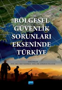 Bölgesel Güvenlik Sorunları Ekseninde Türkiye