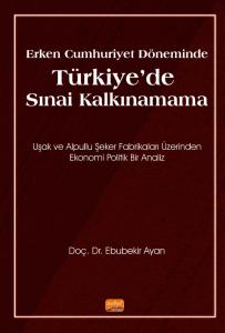 Erken Cumhuriyet Döneminde TÜRKİYE’DE SINAİ KALKINAMAMA