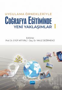 Uygulama Örnekleriyle Coğrafya Eğitiminde Yeni Yaklaşımlar-1