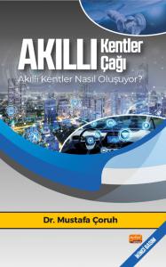 AKILLI KENTLER ÇAĞI - Akıllı Kentler Nasıl Oluşuyor?