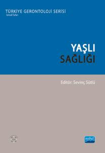 YAŞLI SAĞLIĞI - Türkiye Gerontoloji Serisi