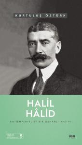 HALİL HÂLİD - Antiemperyalist Bir Osmanlı Aydını
