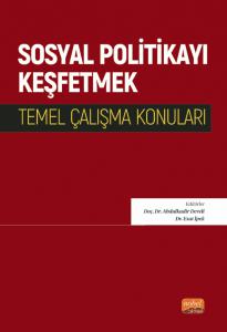 SOSYAL POLİTİKAYI KEŞFETMEK - Temel Çalışma Konuları