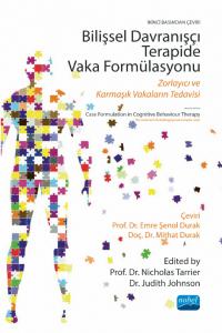 BİLİŞSEL DAVRANIŞÇI TERAPİDE VAKA FORMÜLASYONU - Zorlayıcı ve Karmaşık Vakaların Tedavisi /  CASE FORMULATION IN COGNITIVE BEHAVIOUR THERAPY - The treatment of challenging and complex cases