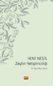 Yeni Nesil Zeytin Yetiştiriciliği