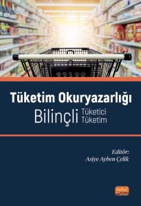 TÜKETİM OKURYAZARLIĞI - Bilinçli Tüketici-Bilinçli Tüketim