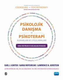 PSİKOLOJİK DANIŞMA VE PSİKOTERAPİ KURAMLARI VE UYGULAMALARI - Farklı Kültürlere ve Bağlamlara Uygunluğu / Theories and Applications of Counseling and Psychotherapy Relevance Across Cultures and Settings