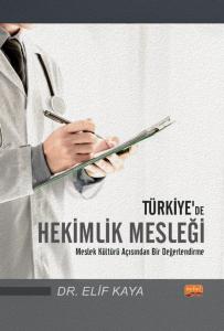 Türkiye’de HEKİMLİK MESLEĞİ - Meslek Kültürü Açısından Bir Değerlendirme