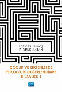 Çocuk ve Ergenlerde Psikolojik Değerlendirme Kılavuzu-I