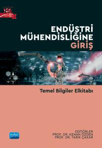 ENDÜSTRİ MÜHENDİSLİĞİNE GİRİŞ - Temel Bilgiler Elkitabı