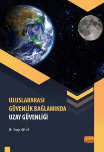 Uluslararası Güvenlik Bağlamında Uzay Güvenliği