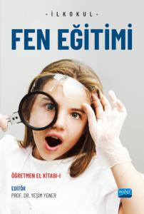 İLKOKUL FEN EĞİTİMİ - Öğretmen El Kitabı-I