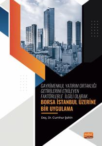 Gayrimenkul Yatırım Ortaklığı Getirilerini Etkileyen Faktörlerle İlgili Olarak - BORSA İSTANBUL ÜZERİNE Bir Uygulama