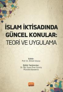 İSLAM İKTİSADINDA GÜNCEL KONULAR - Teori ve Uygulama