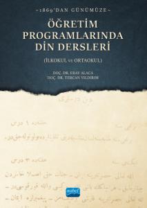 1869'dan Günümüze ÖĞRETİM PROGRAMLARINDA DİN DERSLERİ (İlkokul ve Ortaokul)