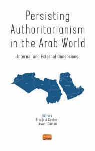 Persisting Authoritarianism in the Arab World - Internal and External Dimensions