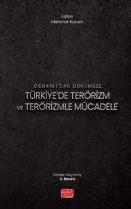 Osmanlı’dan Günümüze TÜRKİYE’DE TERÖRİZM VE TERÖRİZMLE MÜCADELE