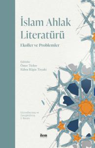 İSLAM AHLAK LİTERATÜRÜ - Ekoller ve Problemler