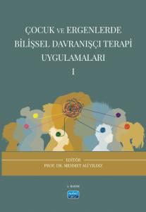 Çocuk ve Ergenlerde Bilişsel Davranışçı Terapi Uygulamaları - I