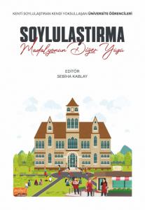 SOYLULAŞTIRMA: MADALYONUN DİĞER YÜZÜ - Kenti Soylulaştıran Kendi Yoksullaşan Üniversite Öğrencileri