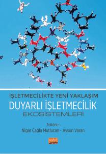 İşletmecilikte Yeni Yaklaşım - DUYARLI İŞLETMECİLİK EKOSİSTEMLERİ