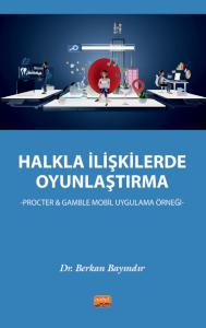HALKLA İLİŞKİLERDE OYUNLAŞTIRMA - Procter & Gamble Mobil Uygulama Örneği