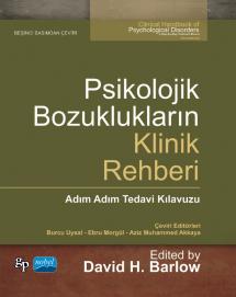 PSİKOLOJİK BOZUKLUKLARIN KLİNİK REHBERİ - Adım Adım Tedavi Kılavuzu / CLINICAL HANDBOOK OF PSYCHOLOGICAL DISORDERS - A Step-By-Step Treatment Manual