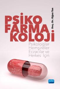 PSİKOFARMAKOLOJİ - Psikologlar, Hemşireler, Eczacılar ve Herkes İçin