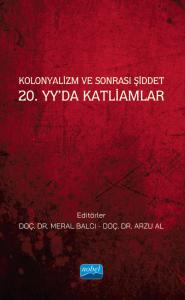 Kolonyalizm ve Sonrası Şiddet  20. Yy’da Katliamlar