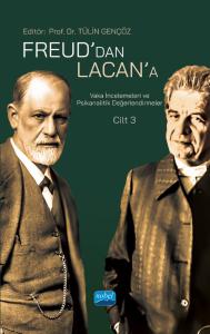 Freud’dan Lacan’a Vaka İncelemeleri ve Psikanalitik Değerlendirmeler: Cilt 3