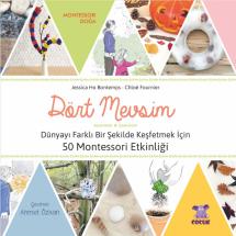DÖRT MEVSİM - Dünyayı Farklı Bir Şekilde Keşfetmek İçin 50 Montessori Etkinliği / LES QUATRE SAISONS - 50 Activités Montessori Pour Découvrir Le Monde Autrement