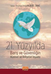 21. Yüzyılda Barış ve Güvenliğin Küresel ve Bölgesel İnşası