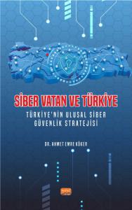 SİBER VATAN VE TÜRKİYE - Türkiye’nin Ulusal Siber Güvenlik Stratejisi